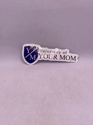 University Of Your Mom Sticker