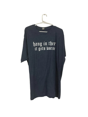 It gets worse Tshirt