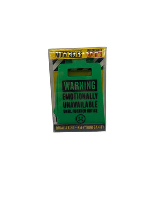 Warning Emotionally Unavailable Until Further Notice Sign green