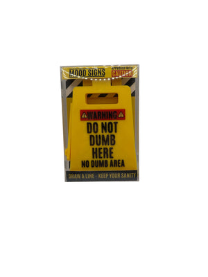 Warning Do Not Dumb Here No Dumb Area Sign yellow