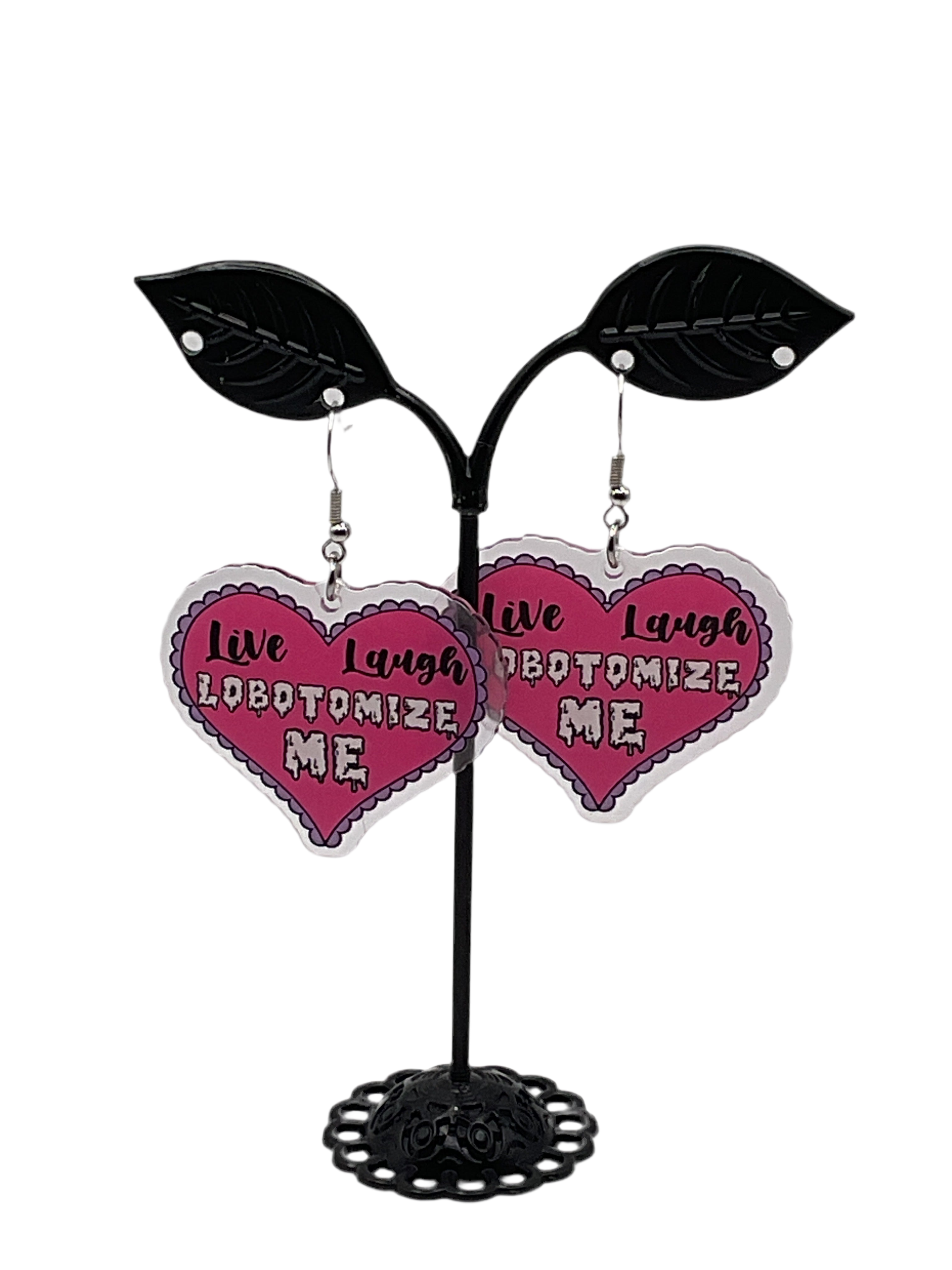 Live laugh lobotomize me earrings
