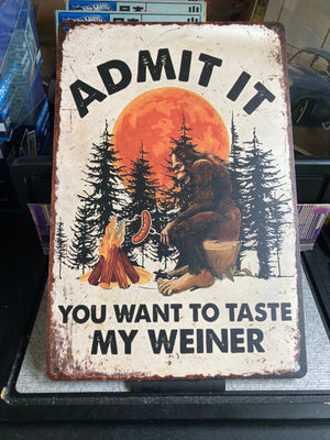 Admit It You Want To Taste My Weiner Sign