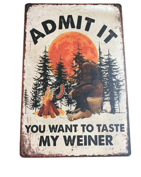 Admit It You Want To Taste My Weiner Sign