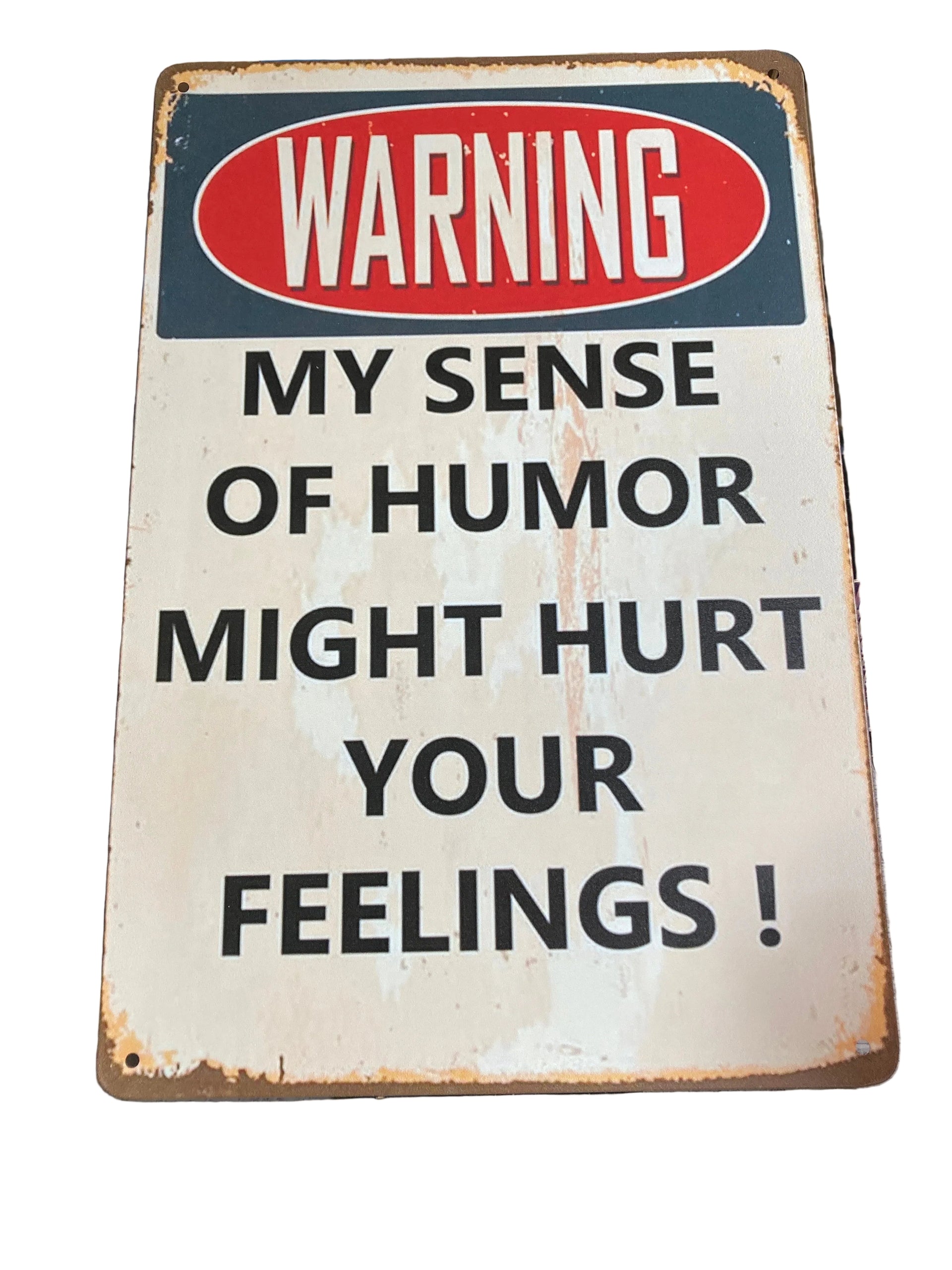 Warning My Sense Of Humor Might Hurt Your Feelings Sign