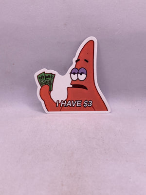 I Have $3 Sticker