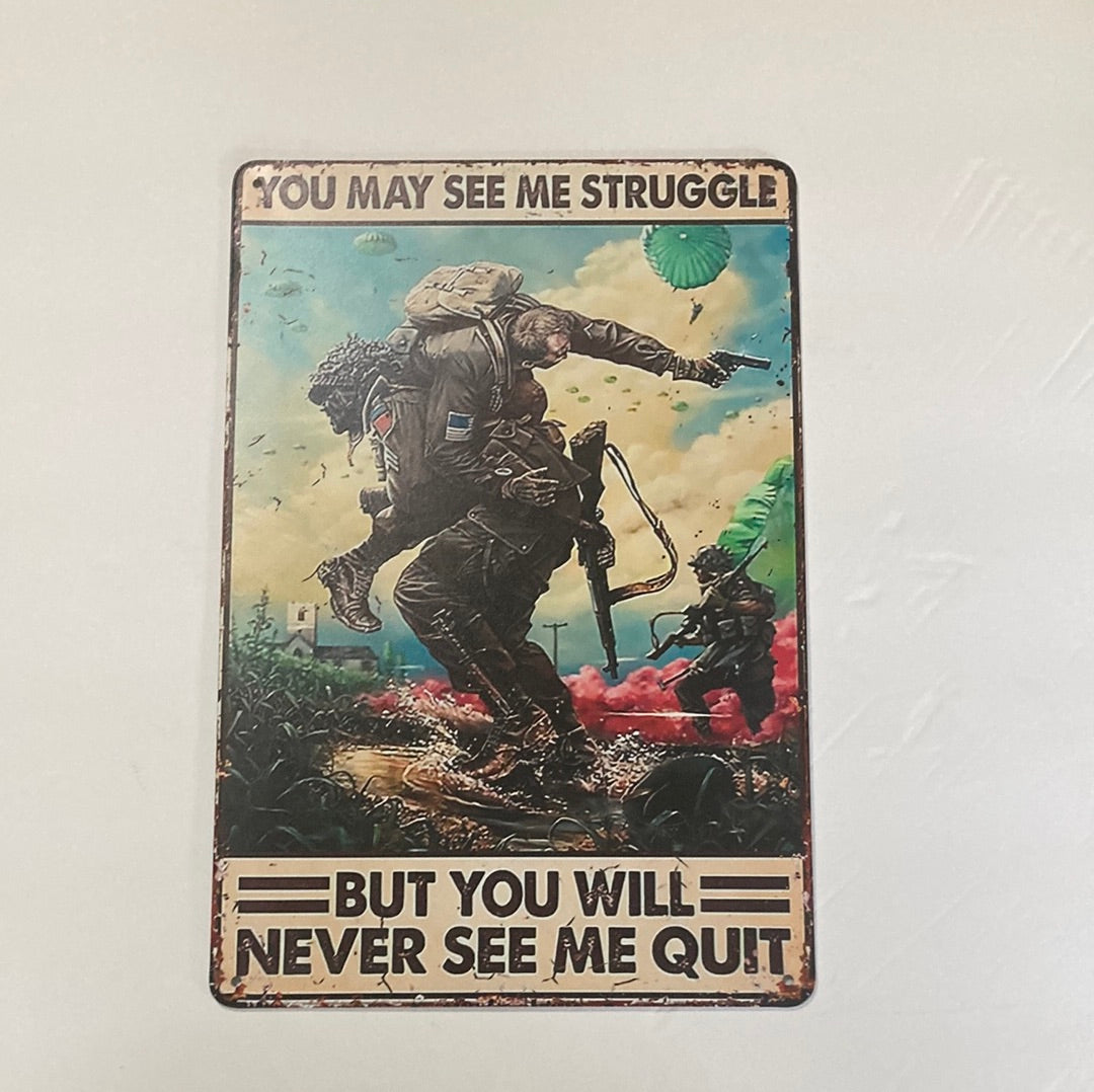 You May See Me Struggle But You Will Never See Me Quit Sign