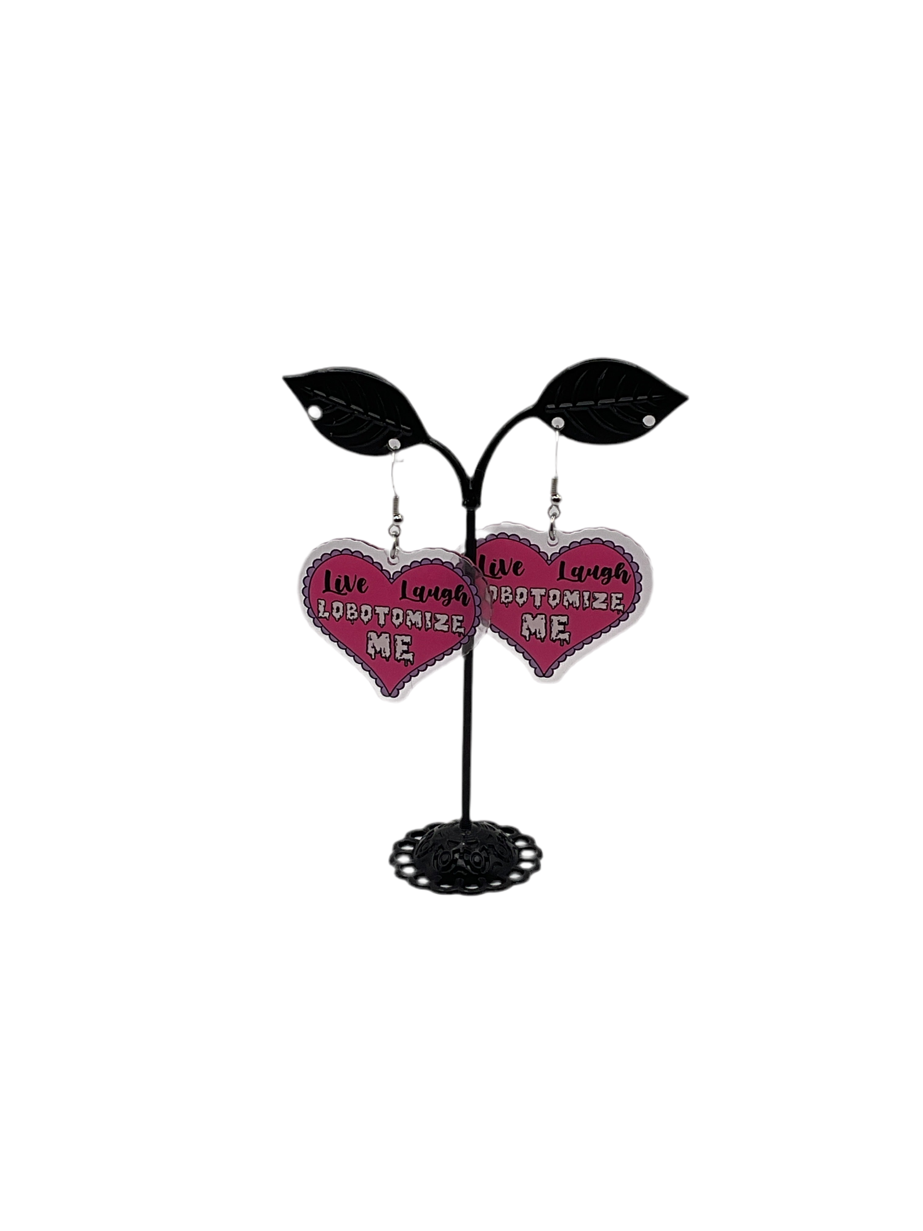 Live laugh lobotomize me earrings