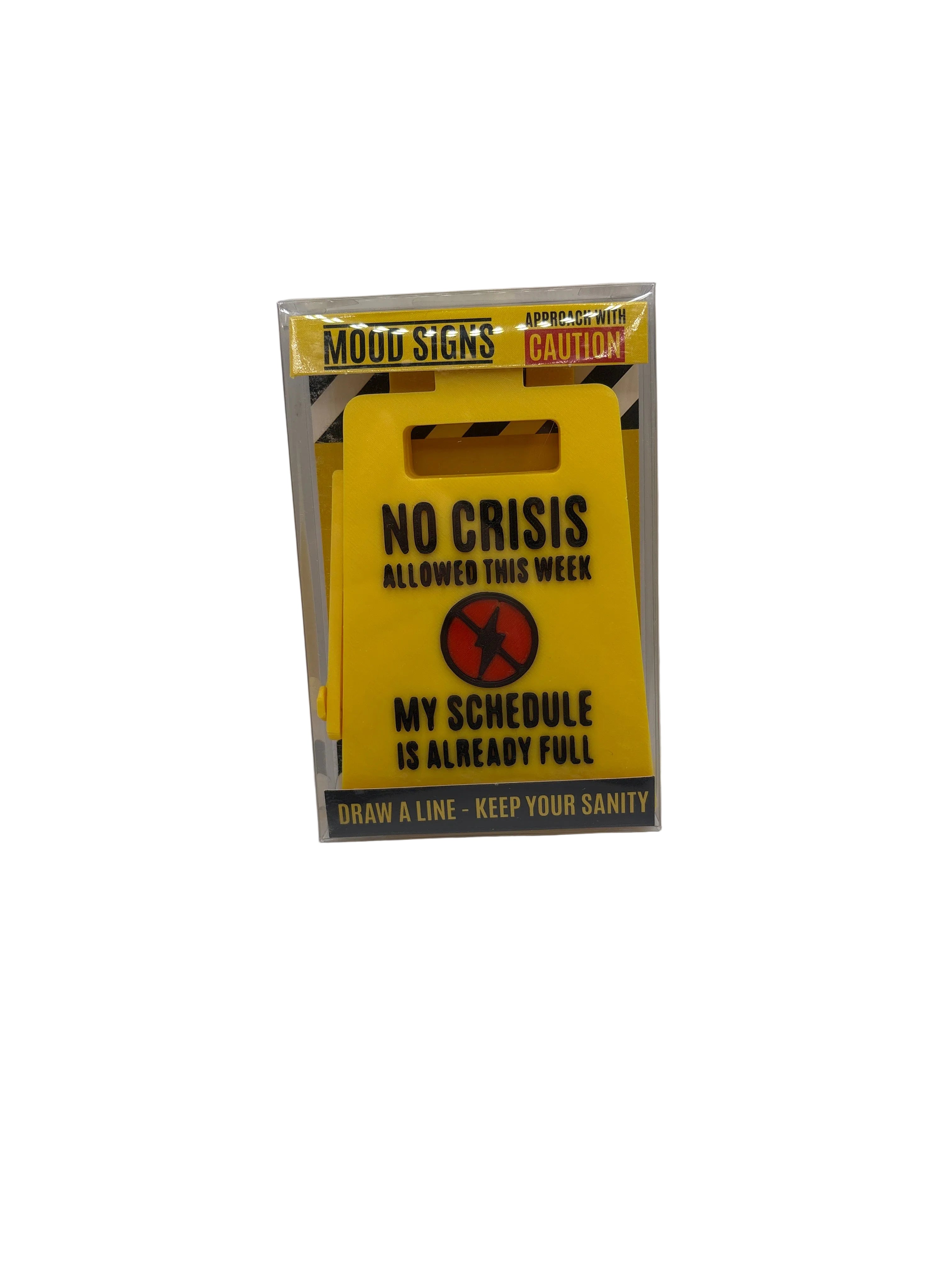 No Crisis Allowed This Week My Schedule Is Already Full Sign yellow