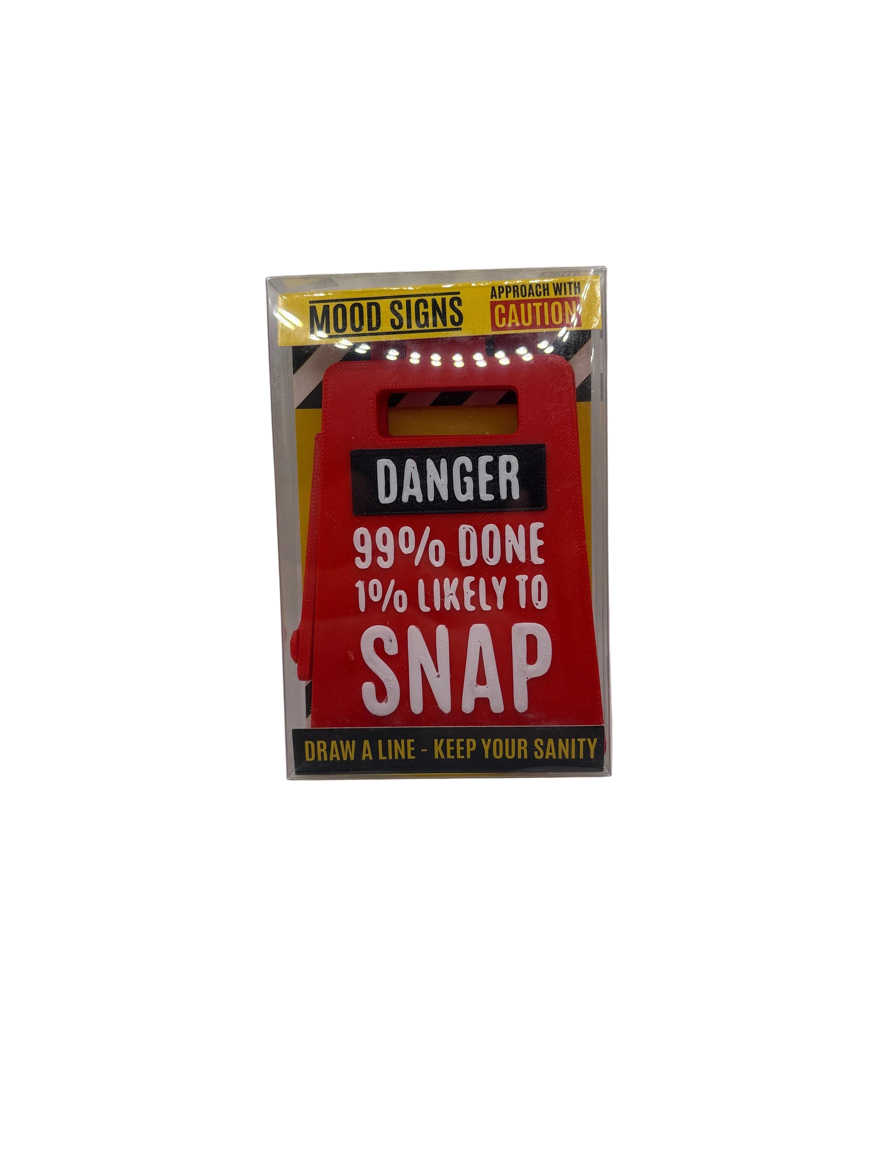 Danger 99% Done 1% Likely To Snap Sign red