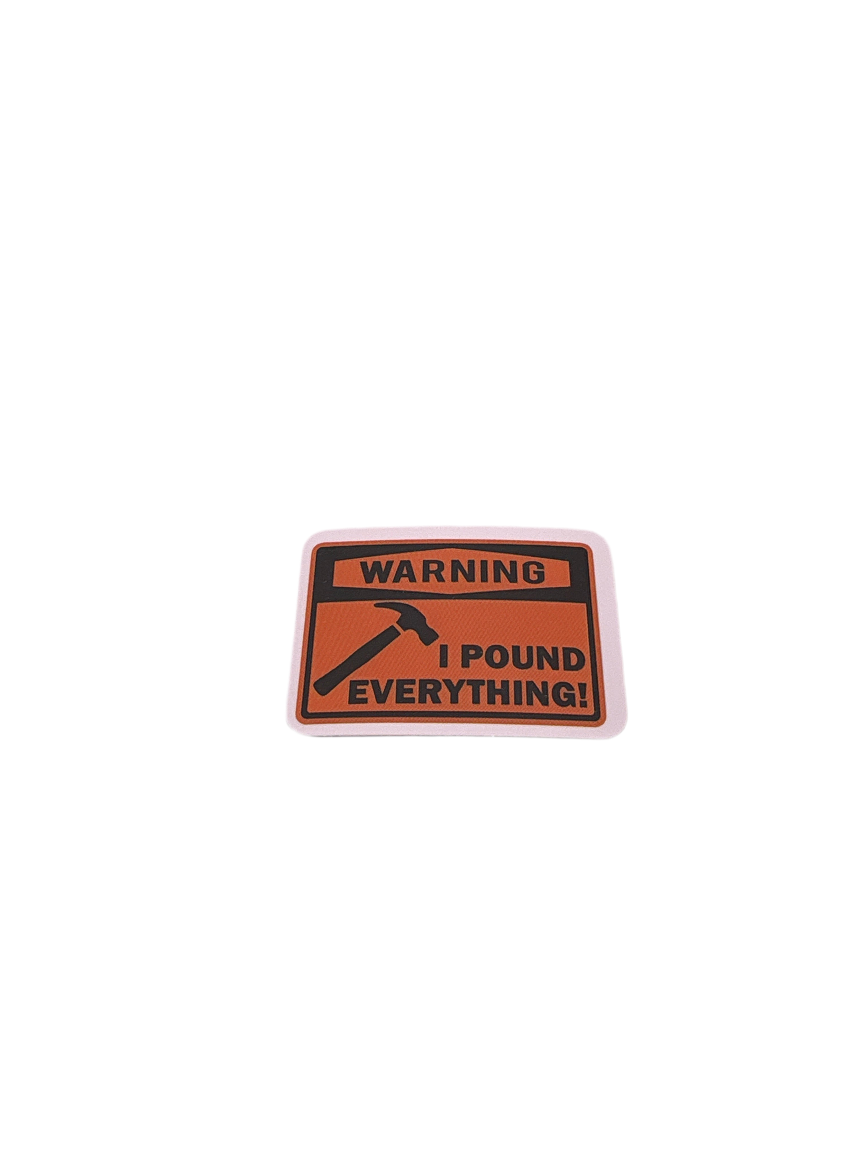 Warning I Pound Everything Sticker + 2 Mystery Stickers
