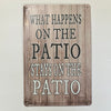 What Happens On The Patio Stays On The Patio Sign