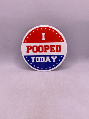 I Pooped Today Sticker