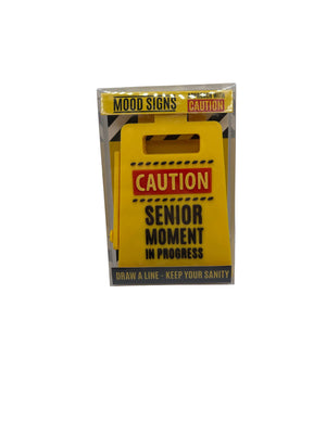 Caution Senior Moment In Progress Sign yellow