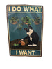 I Do What I Want Sign