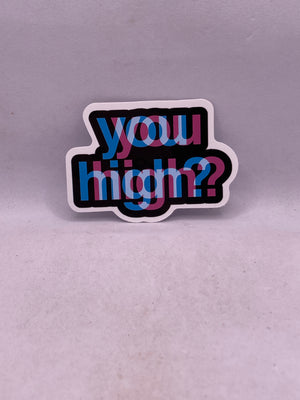 You High? Sticker