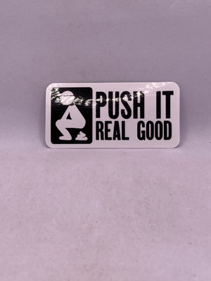 Push It Real Good Sticker