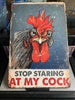 Stop Staring At My Cock Sign