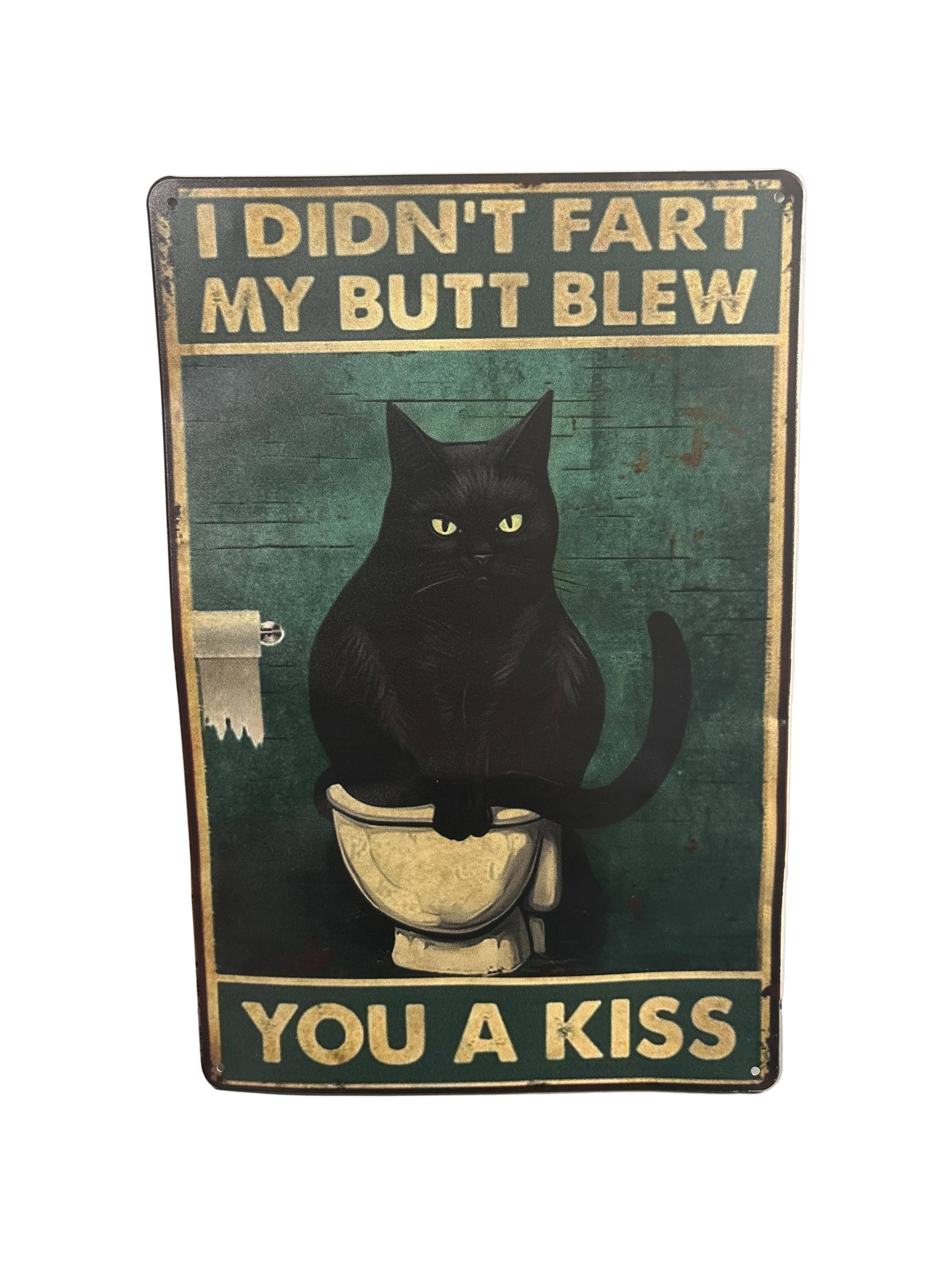 I Didn’t Fart My Butt Blew You A Kiss Sign